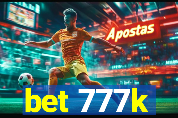 bet 777k